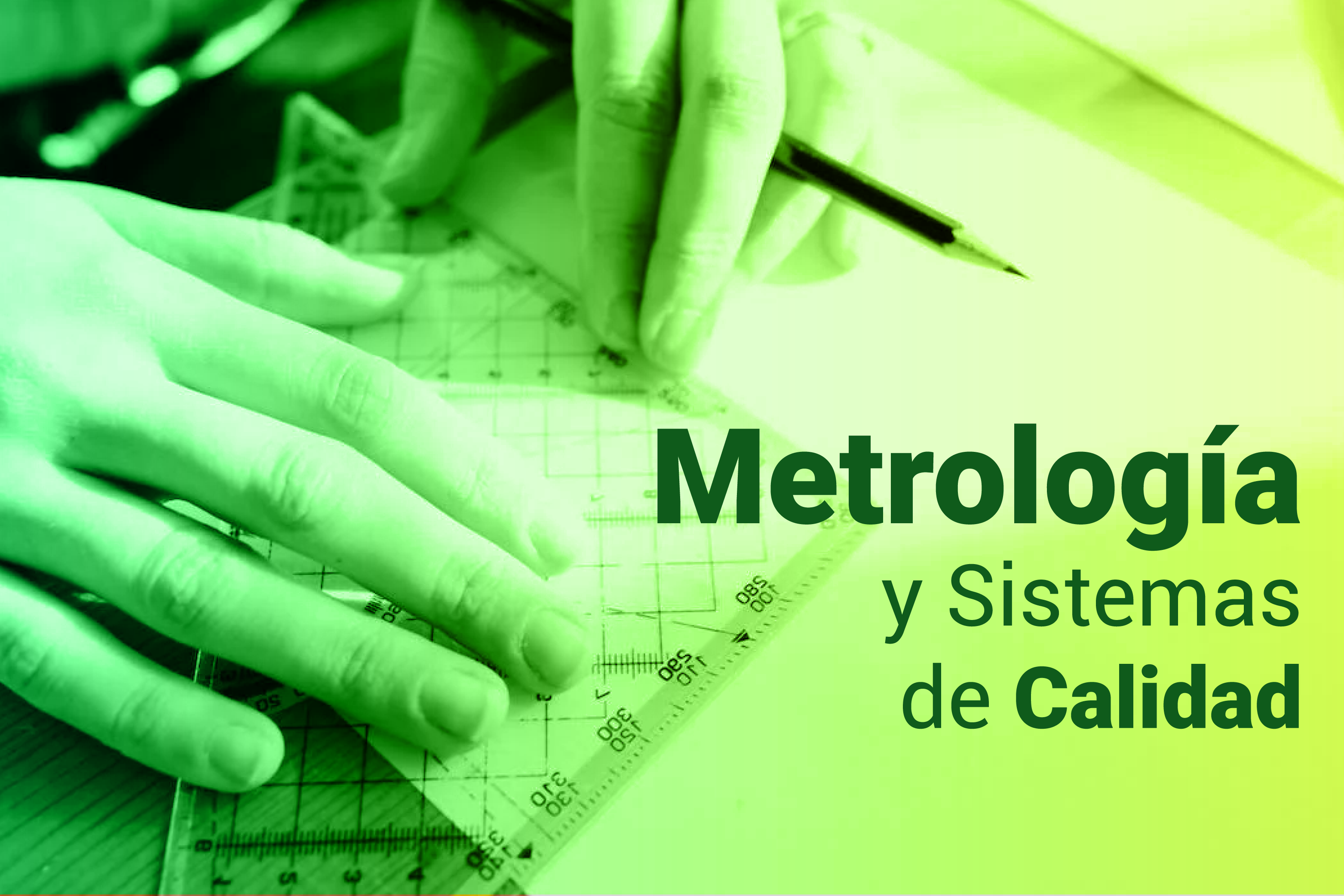 Metrología y Sistemas de Calidad (Especialización)